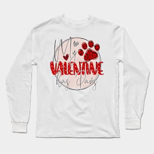 My Valentine Has Paws T Shirt Valentine T shirt For Women Long Sleeve T-Shirt